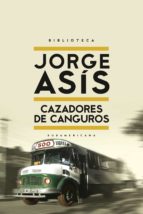 Cazadores De Canguros Ebook Jorge Asis Descargar Libro Pdf O