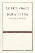 los de abajo y mala yerba-mariano azuela-9789681673444 los de abajo y mala yerba-mariano azuela-9789681673444
