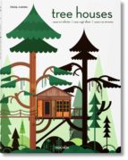 tree houses-philip jodidio-9783836526654 tree houses-philip jodidio-9783836526654