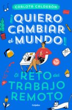 ¡quiero cambiar el mundo! (ebook)-carlota calderón-9786073196154