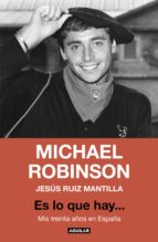 es lo que hay... (ebook)-michael robinson-jesus ruiz mantilla-9788403517554 es lo que hay... (ebook)-michael robinson-jesus ruiz mantilla-9788403517554