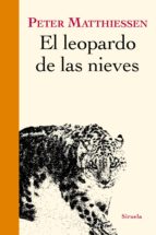 el leopardo de las nieves-peter mathiessen-9788416396054 el leopardo de las nieves-peter mathiessen-9788416396054