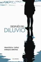 después del diluvio (ebook)-francesca cañas-enrique arroyas-9788417164454 después del diluvio (ebook)-francesca cañas-enrique arroyas-9788417164454