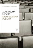 ejemplaridad publica-javier goma lanzon-9788430616954 ejemplaridad publica-javier goma lanzon-9788430616954