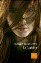 la fugitiva-blanca busquets-9788475886954 la fugitiva-blanca busquets-9788475886954