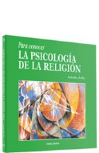 PARA CONOCER LA PSICOLOGIA DE LA RELIGION