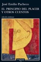 el principio del placer y otros cuentos-jose emilio pacheco-9788483832554 el principio del placer y otros cuentos-jose emilio pacheco-9788483832554