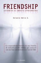 friendship: ¿evidencias de contacto extraterrestre-octavio ortiz-9788492635054 friendship: ¿evidencias de contacto extraterrestre-octavio ortiz-9788492635054