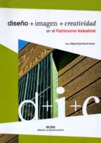 diseño + imagen + creatividad en el patrimonio industrial-miguel angel alvarez areces-9788493773854 diseño + imagen + creatividad en el patrimonio industrial-miguel angel alvarez areces-9788493773854
