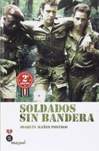 soldados sin bandera-joaquin mañes postigo-9788493903954 soldados sin bandera-joaquin mañes postigo-9788493903954