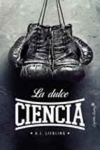 la dulce ciencia-a. j. liebling-9788494808654 la dulce ciencia-a. j. liebling-9788494808654