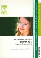 estima-te 6. programa de autoestima:_programa de refuerzo. cuader no de recuperacion y refuerzo de planos psicoafectivos-antonio valles arandiga-consol valles tortosa-9788497273954 estima-te 6. programa de autoestima:_programa de refuerzo. cuader no de recuperacion y refuerzo de planos psicoafectivos-antonio valles arandiga-consol valles tortosa-9788497273954