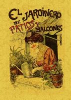 el jardinero de patios y balcones (ed. facsimil)-9788497616454 el jardinero de patios y balcones (ed. facsimil)-9788497616454