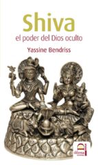 shiva: el poder del dios oculto-yassine bendriss-9788498272154 shiva: el poder del dios oculto-yassine bendriss-9788498272154