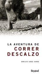 la aventura de correr descalzo-emilio saez soro-9788498292954 la aventura de correr descalzo-emilio saez soro-9788498292954