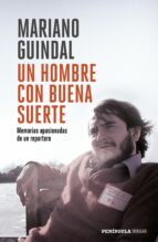 un hombre con buena suerte-mariano guindal-9788499427454 un hombre con buena suerte-mariano guindal-9788499427454