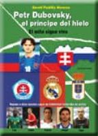 peter dubovsky, el principe del hielo: el mito sigue vivo-david padilla moreno-9788499460154 peter dubovsky, el principe del hielo: el mito sigue vivo-david padilla moreno-9788499460154