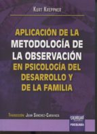 aplicacion de la metodologia de la observacion en psicologia del desarrollo y de la familia-kurt kreppner-9789897123054 aplicacion de la metodologia de la observacion en psicologia del desarrollo y de la familia-kurt kreppner-9789897123054