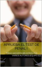 aprueba el test de penal i - primer parcial (ebook)-cdlap00004854 aprueba el test de penal i - primer parcial (ebook)-cdlap00004854