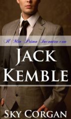 il mio primo incontro con jack kemble (ebook)-9781507179864 il mio primo incontro con jack kemble (ebook)-9781507179864