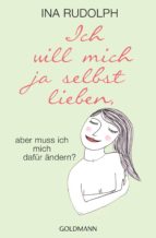 ich will mich ja selbst lieben, (ebook)-ina rudolph-9783641209964 ich will mich ja selbst lieben, (ebook)-ina rudolph-9783641209964