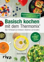 basisch kochen mit dem thermomix® (ebook)-doris muliar-9783959718264 basisch kochen mit dem thermomix® (ebook)-doris muliar-9783959718264