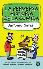 la perversa historia de la comida (ebook)-antonio garci-9786070742064 la perversa historia de la comida (ebook)-antonio garci-9786070742064