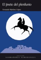 el jinete del plenilunio-fernando martinez lopez-9788415387664 el jinete del plenilunio-fernando martinez lopez-9788415387664