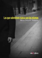 los que sobreviven nunca son los mismos (ebook)-berta delgado melgosa-9788416097364 los que sobreviven nunca son los mismos (ebook)-berta delgado melgosa-9788416097364