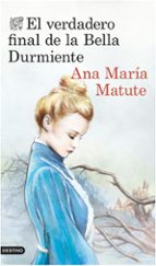 el verdadero final de la bella durmiente-ana maria matute-9788423348664 el verdadero final de la bella durmiente-ana maria matute-9788423348664
