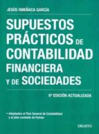 supuestos practicos de contabilidad financiera y de sociedades. 6ª ed.-jesus omeñaca garcia-9788423426164 supuestos practicos de contabilidad financiera y de sociedades. 6ª ed.-jesus omeñaca garcia-9788423426164
