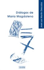 dialogos de maria magdlena-jose luis martin descalzo-9788430116164 dialogos de maria magdlena-jose luis martin descalzo-9788430116164
