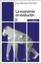 la economia en evolucion: historia y perspectivas de las categorias basicas del pensamiento economico (4ª ed.)-jose manuel naredo-9788432314964 la economia en evolucion: historia y perspectivas de las categorias basicas del pensamiento economico (4ª ed.)-jose manuel naredo-9788432314964