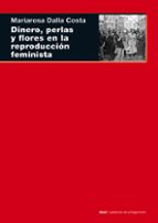 dinero, perlas y flores en la reproduccion feminista-maria rosa dalla costa-9788446027164 dinero, perlas y flores en la reproduccion feminista-maria rosa dalla costa-9788446027164