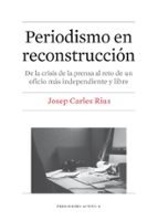 PERIODISMO EN RECONSTRUCCION