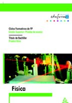 fisica para el acceso a ciclos formativos de grado superior: prue ba libre para la obtencion del titulo de bachiller-9788466537964 fisica para el acceso a ciclos formativos de grado superior: prue ba libre para la obtencion del titulo de bachiller-9788466537964