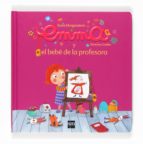 el bebe de la profesora (emma 6)-susie morgenstern-9788467538564 el bebe de la profesora (emma 6)-susie morgenstern-9788467538564