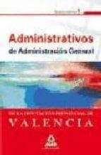 ADMINISTRATIVOS DE LA DIPUTACION PROVINCIAL DE VALENCIA. TEMARIO. VOLUMEN I