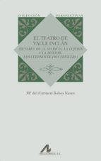 el teatro de valle inclan-maria del carmen bobes naves-9788476359464 el teatro de valle inclan-maria del carmen bobes naves-9788476359464