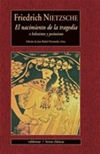 el nacimiento de la tragedia o helenismo y pesimismo-friedrich nietzsche-9788477027164 el nacimiento de la tragedia o helenismo y pesimismo-friedrich nietzsche-9788477027164