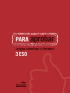 para aprobar. lengua castellana y literatura 3 eso-9788483089064 para aprobar. lengua castellana y literatura 3 eso-9788483089064