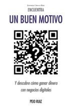 encuentra un buen motivo (ebook)-peio ruiz-9788490308264 encuentra un buen motivo (ebook)-peio ruiz-9788490308264