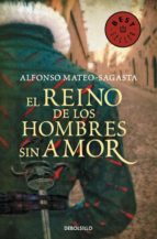 el reino de los hombres sin amor (isidoro montemayor 3)-alfonso mateo-sagasta-9788490625064 el reino de los hombres sin amor (isidoro montemayor 3)-alfonso mateo-sagasta-9788490625064