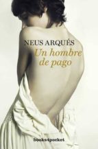 un hombre de pago-neus arques-9788492801664 un hombre de pago-neus arques-9788492801664
