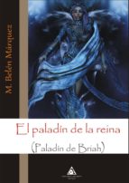 el paladin de la reina (paladin de briah)-m. belen marquez-9788492952564 el paladin de la reina (paladin de briah)-m. belen marquez-9788492952564