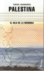 palestina, el hilo de la memoria-teresa aranguren-9788492979264 palestina, el hilo de la memoria-teresa aranguren-9788492979264