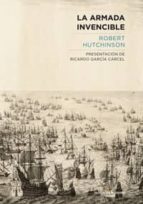 la armada invencible-robert hutchinson-9788494100864 la armada invencible-robert hutchinson-9788494100864