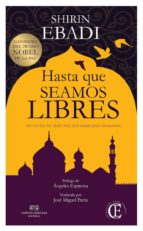 hasta que seamos libres-shirin ebadi-9788494637964 hasta que seamos libres-shirin ebadi-9788494637964