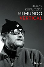 mi mundo vertical (3ª ed.)-jerzy kukuczka-9788498294064 mi mundo vertical (3ª ed.)-jerzy kukuczka-9788498294064