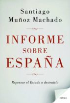 informe sobre españa-santiago muñoz machado-9788498924664 informe sobre españa-santiago muñoz machado-9788498924664